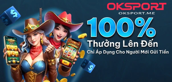 OKSport tặng 100% người chơi mới