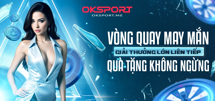 oksportkmvqmm OKSport Sân Chơi Cá Cược Uy Tín Hàng Đầu Thể Lệ Tham Gia Vòng Quay May Mắn OKSport